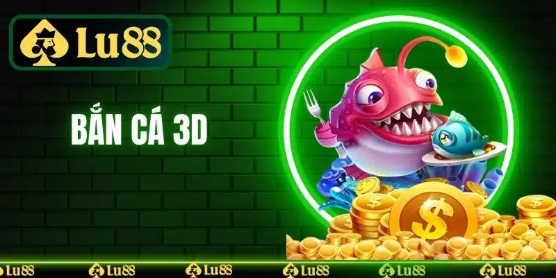 Bắn Cá 3D - Top Những Cách Bắn Cá Chắc 100% Ăn Thưởng