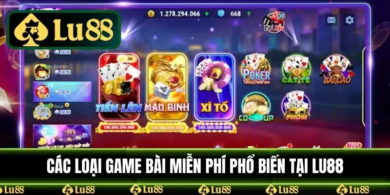 Các loại game bài miễn phí phổ biến tại LU88